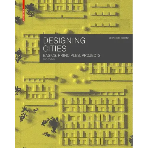 Designing Cities: Basics, Principles, Projects