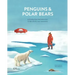 Penguins and Polar Bears: A Pretty Cool Introduction to the Arctic and Antarctic