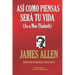 Así como piensas será tu vida