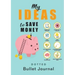 My Ideas to Save Money - Dotted Bullet Journal: Medium A5 - 5.83X8.27