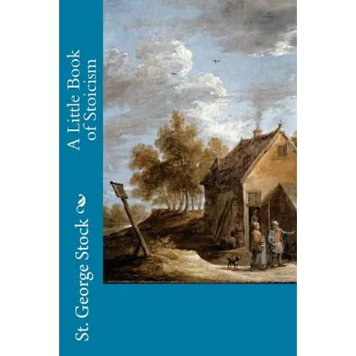 A Little Book of Stoicism