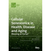 Cellular Senescence in Health, Disease and Aging: Blessing or Curse?