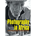Photography in Africa: Ethnographic Perspectives