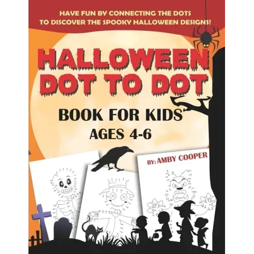 Halloween Dot to Dot Book For Kids Ages 4-6: Fun and Learning Connect the Dot Puzzles for Kindergarten and Preschool Children (Happy Halloween Activit