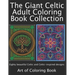 The Giant Celtic Adult Coloring Book Collection: Volumes 1 and 2 of Celtic Coloring Books for Adults Combined Into a Single Book