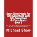 Easy Sheet Music For Alto Saxophone With Alto Saxophone & Piano Duets Book 1: Ten Easy Pieces For Solo Alto Saxophone & Alto Saxophone/Piano Duets