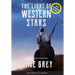 The Light of Western Stars (ANNOTATED, LARGE PRINT): Large Print Edition