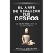 El arte de realizar tus deseos: El sentimiento es el secreto