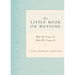 The Little Book on Meaning: Why We Crave It, How We Create It