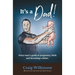It's A Dad!: Every man's guide to pregnancy, childbirth and becoming a father