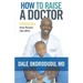 How to Raise a Doctor: Wisdom From Parents Who Did It