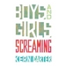 Boys and Girls Screaming