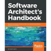 Software Architect's Handbook: Become a successful software architect by implementing effective architecture concepts