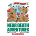 A to Z of Near-Death Adventures: Second Edition