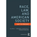 Race, Law, and American Society: 1607-Present