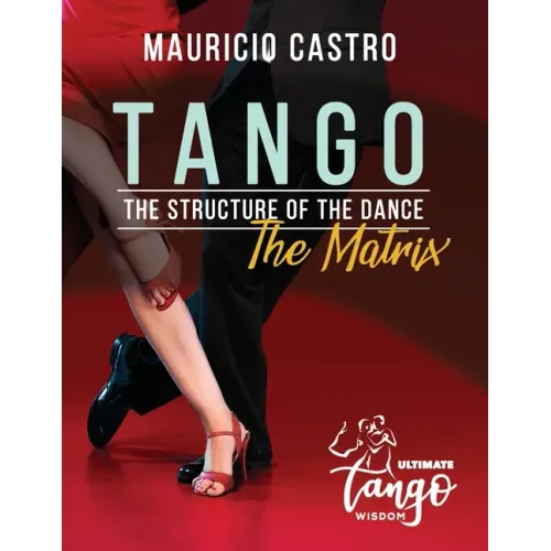 TANGO, The Structure of the Dance: The Matrix