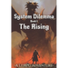 System Dilemma: a LitRPG adventure: The Rising (Book 1)
