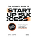 The Ultimate Guide to Startup Success