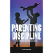 Parenting discipline: How to raise kids without drama