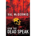 How the Dead Speak: A Tony Hill and Carol Jordan Thriller