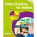 Video Chatting for Seniors in Easy Steps: Video Call and Chat Using Facetime, Facebook Messenger, Facebook Portal, Skype and Zoom
