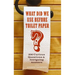 What Did We Use Before Toilet Paper?: 200 Curious Questions and Intriguing Answers