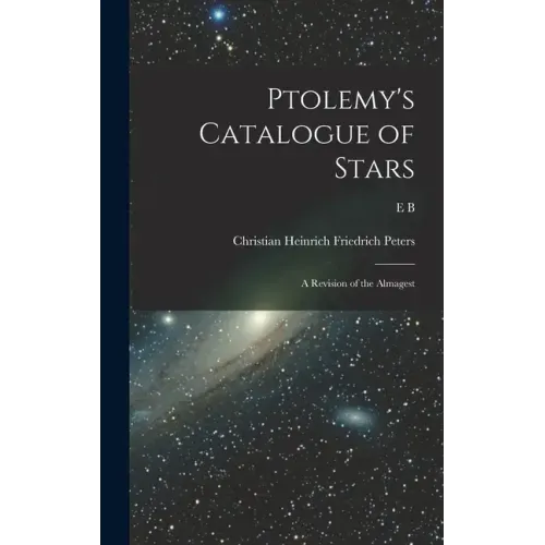 Ptolemy's Catalogue of Stars: A Revision of the Almagest