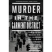 Murder in the Garment District: The Grip of Organized Crime and the Decline of Labor in the United States