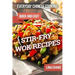 Everyday Chinese Cooking: Quick and Easy Stir-Fry Wok Recipes