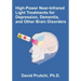 High-Power Near-Infrared Light Treatments for Depression, Dementia, and Other Brain Disorders