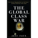 The Global Class War: How America's Bipartisan Elite Lost Our Future - And What It Will Take to Win It Back