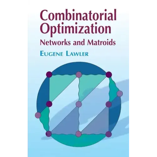 Combinatorial Optimization: Networks and Matroids