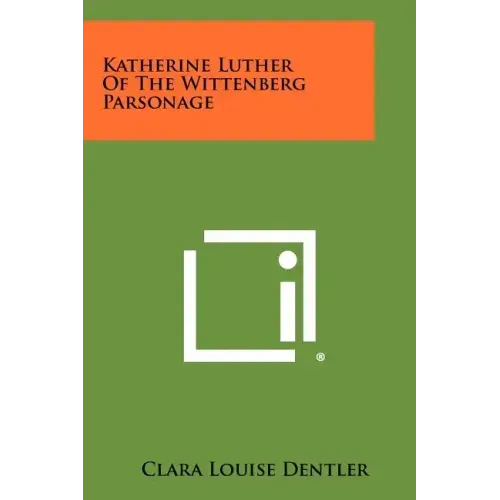 Katherine Luther Of The Wittenberg Parsonage