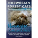 Norwegian Forest Cats and Kittens. Complete Owners Guide. Includes Advice on Purchase, Care, Health, Breeders, Re-Homing, Adoption and Diet.
