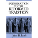 Introduction to the Reformed Tradition: A Way of Being the Christian Community
