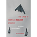 The Logic of American Nuclear Strategy: Why Strategic Superiority Matters
