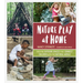 Nature Play at Home: Creating Outdoor Spaces That Connect Children with the Natural World