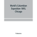 World's Columbian exposition 1893, Chicago. Catalogue of the Russian section
