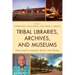 Tribal Libraries, Archives, and Museums: Preserving Our Language, Memory, and Lifeways