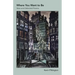Where You Want To Be: New And Selected Poems