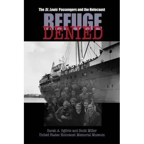 Refuge Denied: The St. Louis Passengers and the Holocaust