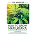 How to Grow Marijuana: 2 Manuscripts - How to Grow Marijuana: From Seed to Harvest - Complete Step by Step Guide for Beginners & CBD Hemp Oil