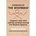 Portraits of 'The Whiteman': Linguistic Play and Cultural Symbols Among the Western Apache