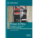 Prison in Peru: Ethnographic, Feminist and Decolonial Perspectives