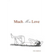 Much More Love