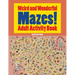 Weird and Wonderful Mazes! Adult Activity Book