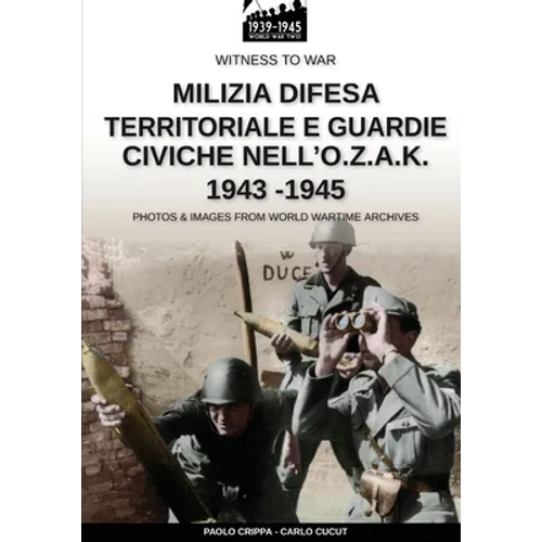 Milizia difesa territoriale e guardie civiche nell'O.Z.A.K. 1943-1945