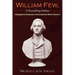 William Few, a Founding Father: A Biographical Perspective of Early American History Volume II