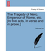The Tragedy of Nero, Emperour of Rome, Etc. [In Five Acts, in Verse and in Prose.]