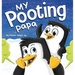My Pooting Papa: A Funny Rhyming, Read Aloud Story Book for Kids and Adults About Farts, Perfect Father's Day Gift
